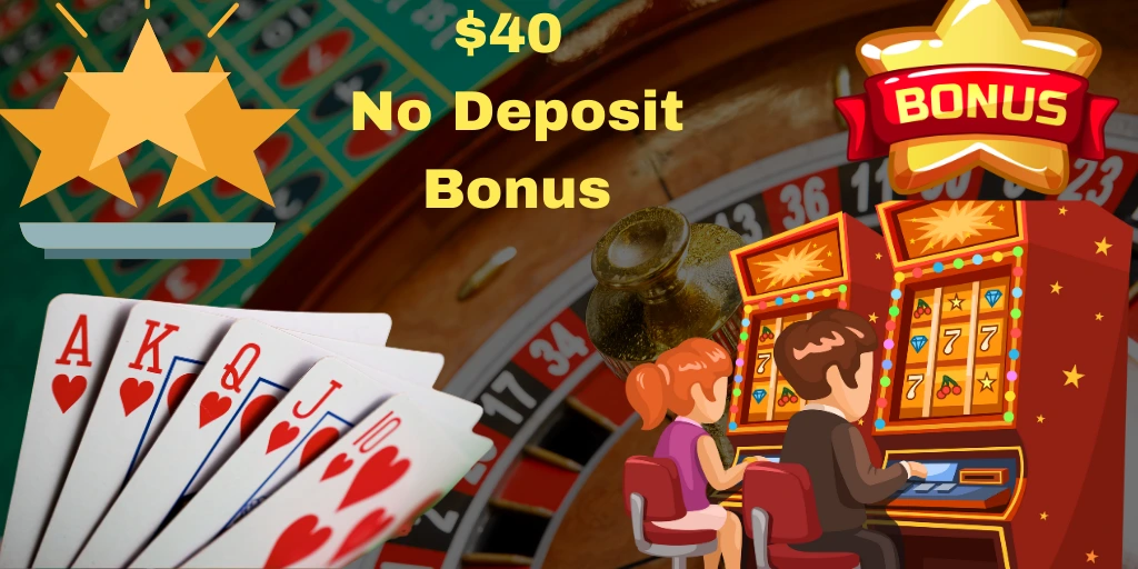 $40 No Deposit Bonus
