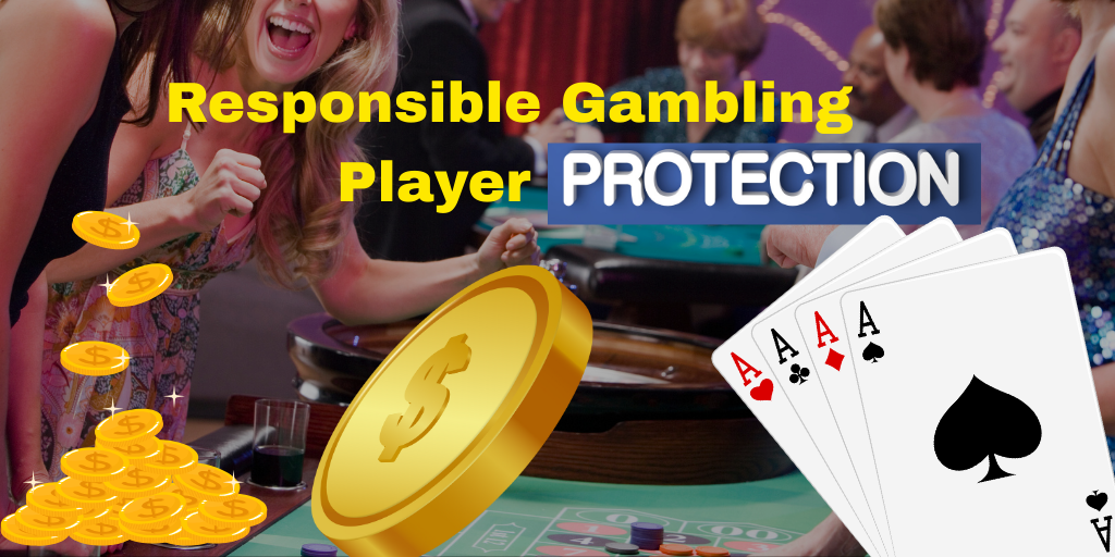 Responsible Gambling  Player Protection