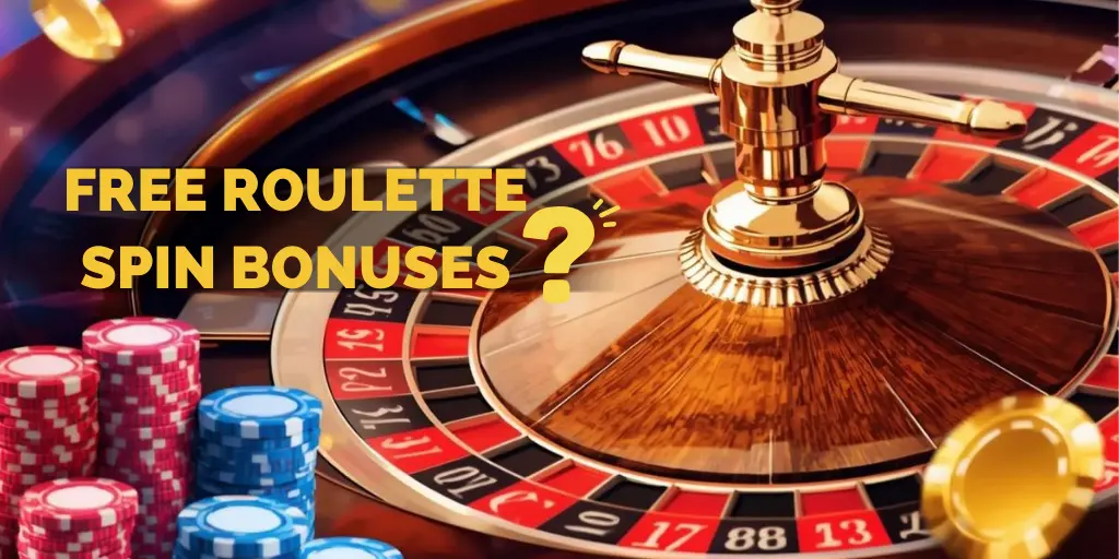 Free Roulette Spin Bonuses