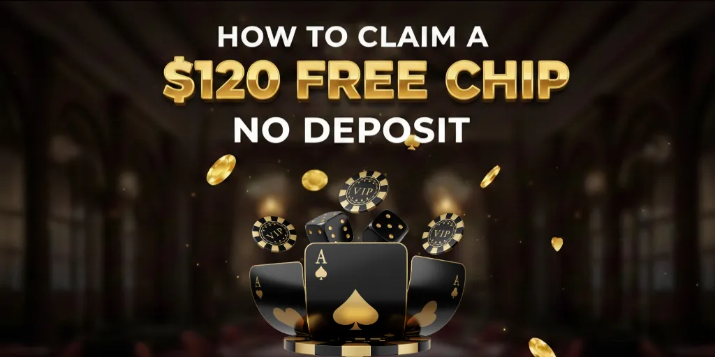 $120 Free Chip No Deposit