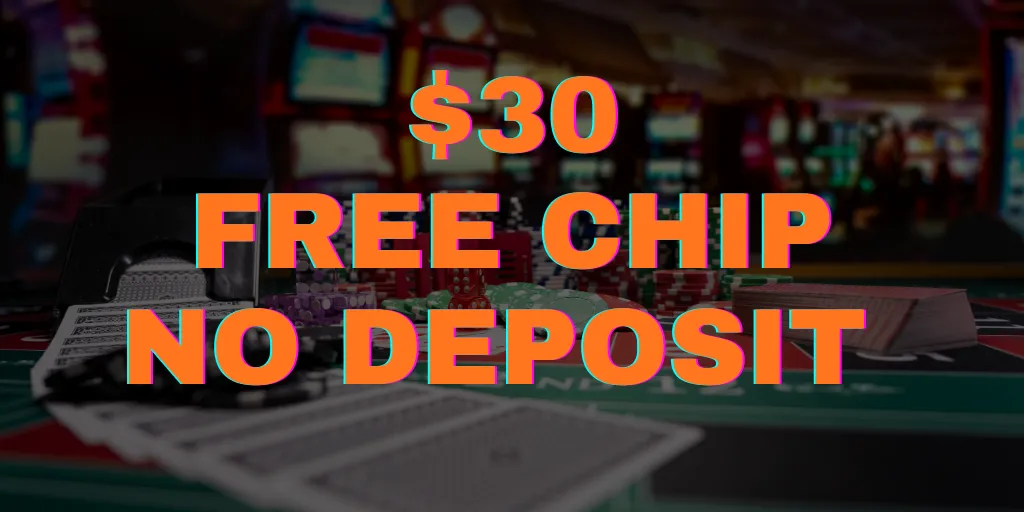 $30 Free Chip No Deposit Bonuses
