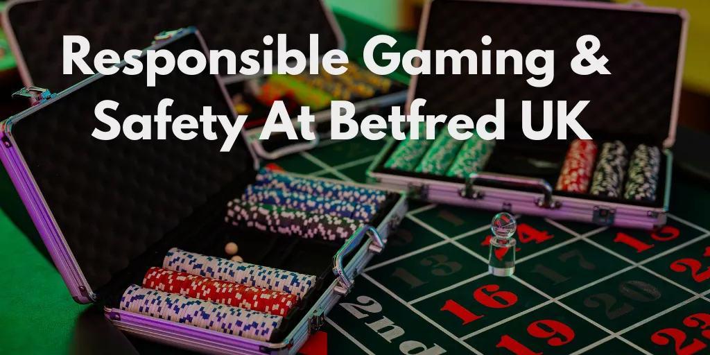 Responsible Gaming & Safety At Betfred UK